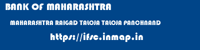 BANK OF MAHARASHTRA  MAHARASHTRA RAIGAD TALOJA TALOJA PANCHNAND  ifsc code